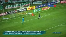 Alexandre Mattos fala sobre a valorização da base do Palmeiras