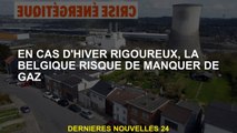 En cas d'hiver sévère, la Belgique peut manquer de gaz