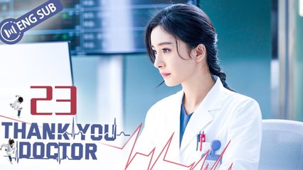 [Eng Sub] Thank You, Doctor Episode 23 – Yang Mi & Bai Yu Drama Series 🎬