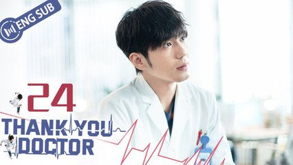 [Eng Sub] Thank You, Doctor Episode 24 – Yang Mi & Bai Yu Drama ❤️