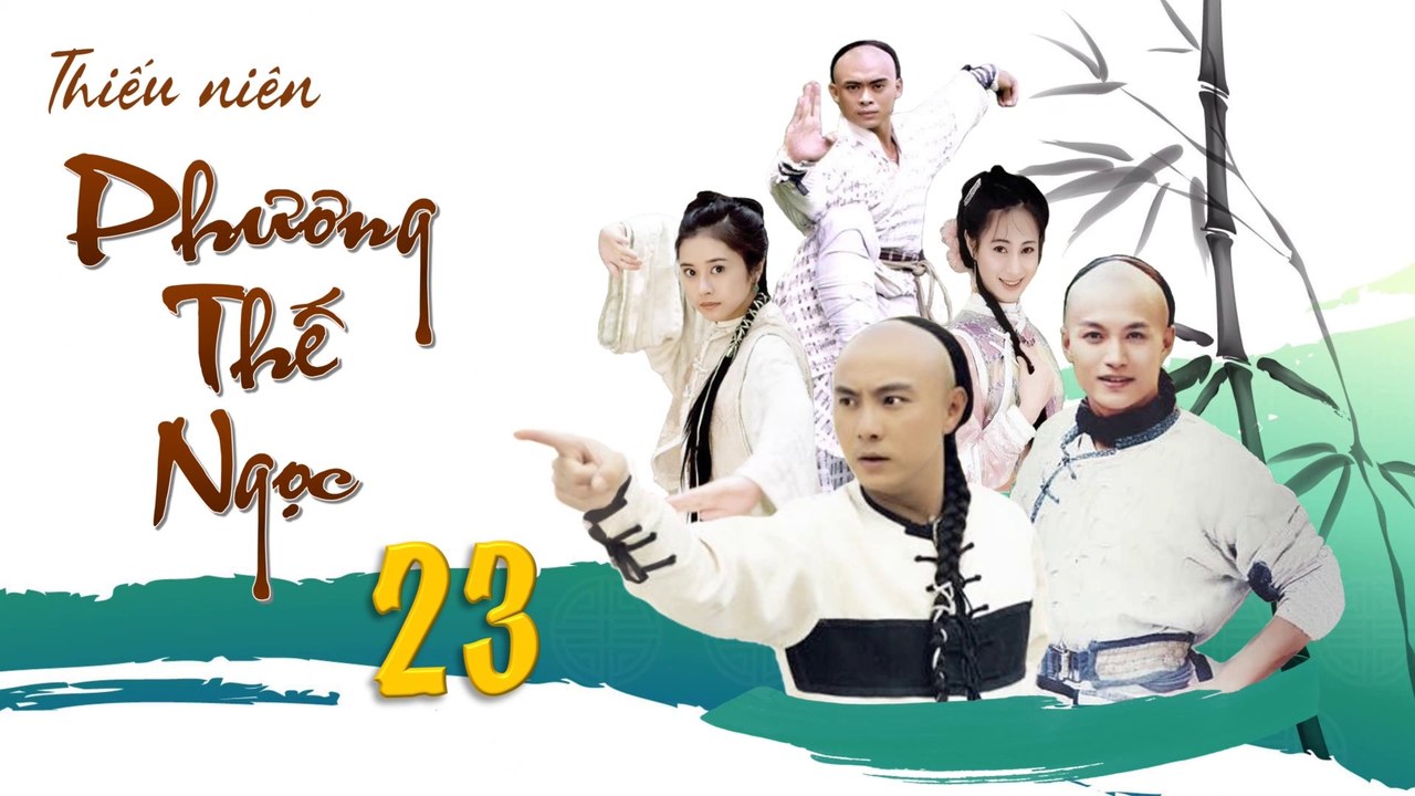 [1080p] Thiếu niên Phương Thế Ngọc - tập 23 (Young Hero Fong Sai Yuk - episode 23)