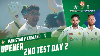 Opener | Pakistan vs England | 2nd Test Day 2 | PCB  | MY2T