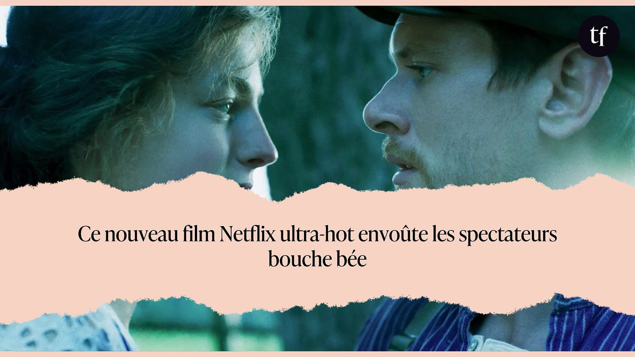 Ce nouveau film Netflix ultra-hot envoûte les spectateurs bouche bée