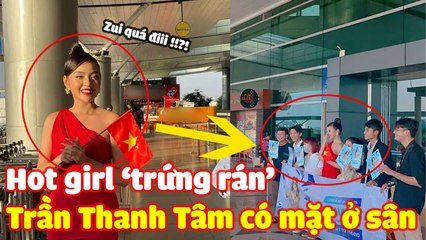 Hot girl ‘trứng rán’ Trần Thanh Tâm có mặt ở sân bay để sang Thái thi hoa hậu