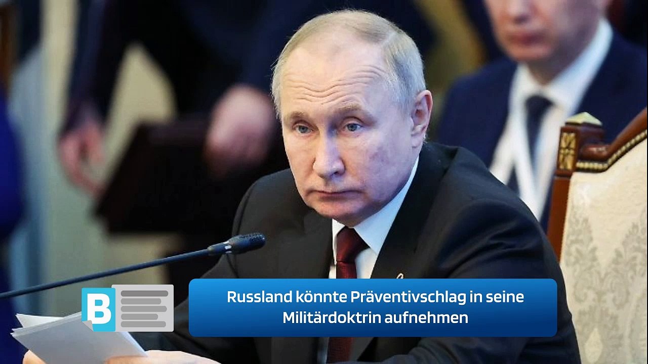 Russland könnte Präventivschlag in seine Militärdoktrin aufnehmen
