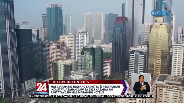 Mas maraming trabaho sa Hotel & Restaurant Industry, asahan daw sa 2023 kasabay ng pagtatayo ng mas maraming hotels | 24 Oras Weekend