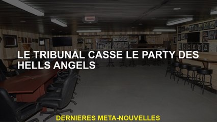 Le tribunal brise le parti des Hells Angels