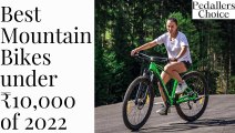 Best Mountain Bikes under 10,000| Best Gear and Non-Gear bikes in Low Budget for Adults
