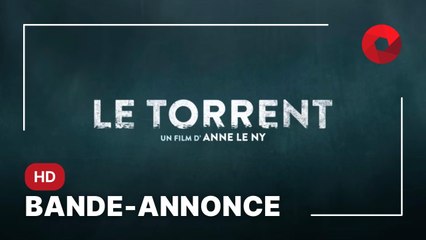 LE TORRENT de Anne Le Ny avec José Garcia, André Dussollier et Capucine Valmary : bande-annonce [HD]