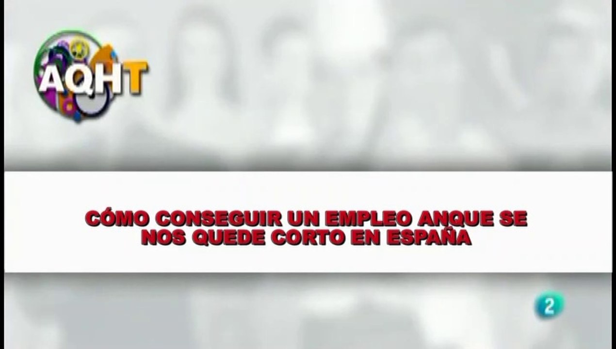 CÓMO CONSEGUIR UN EMPLEO ANQUE SE NOS QUEDE CORTO EN ESPAÑA