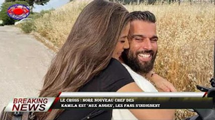 Le Cross : Noré nouveau chef des  Kamila est 'aux anges', les fans s’indignent