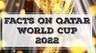 Unknown and  Interesting facts about Qatar  FIFA World Cup 2022 | Do you know these mystery facts about the qatar world cup?