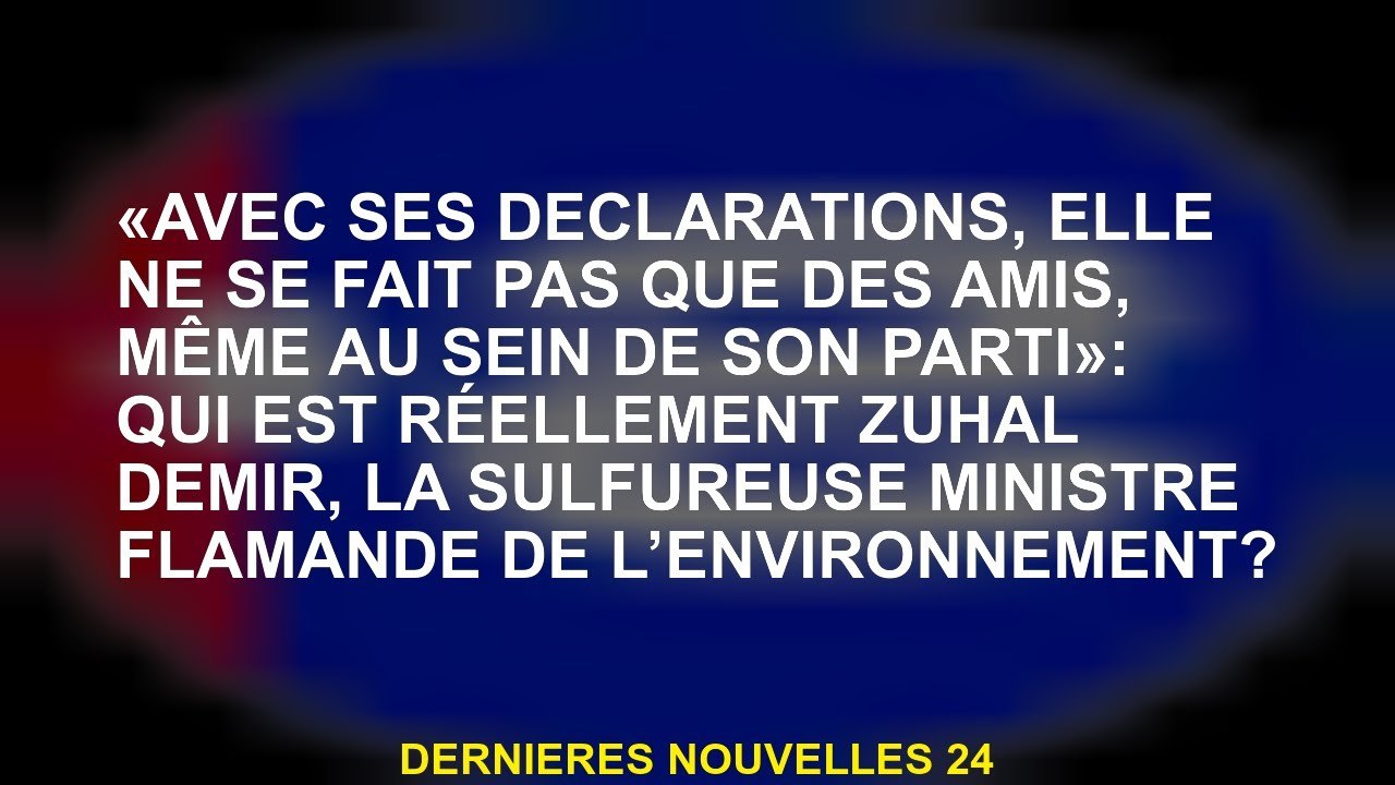 "Avec ses déclarations, elle n'est pas seulement des amis, même au sein de son parti": qui est vraim