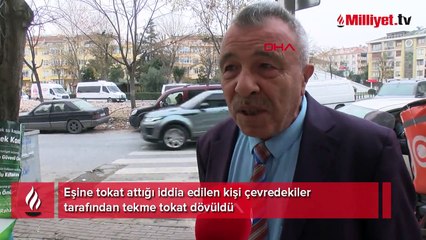 Eşine tokat attı, çevredekiler darbetti