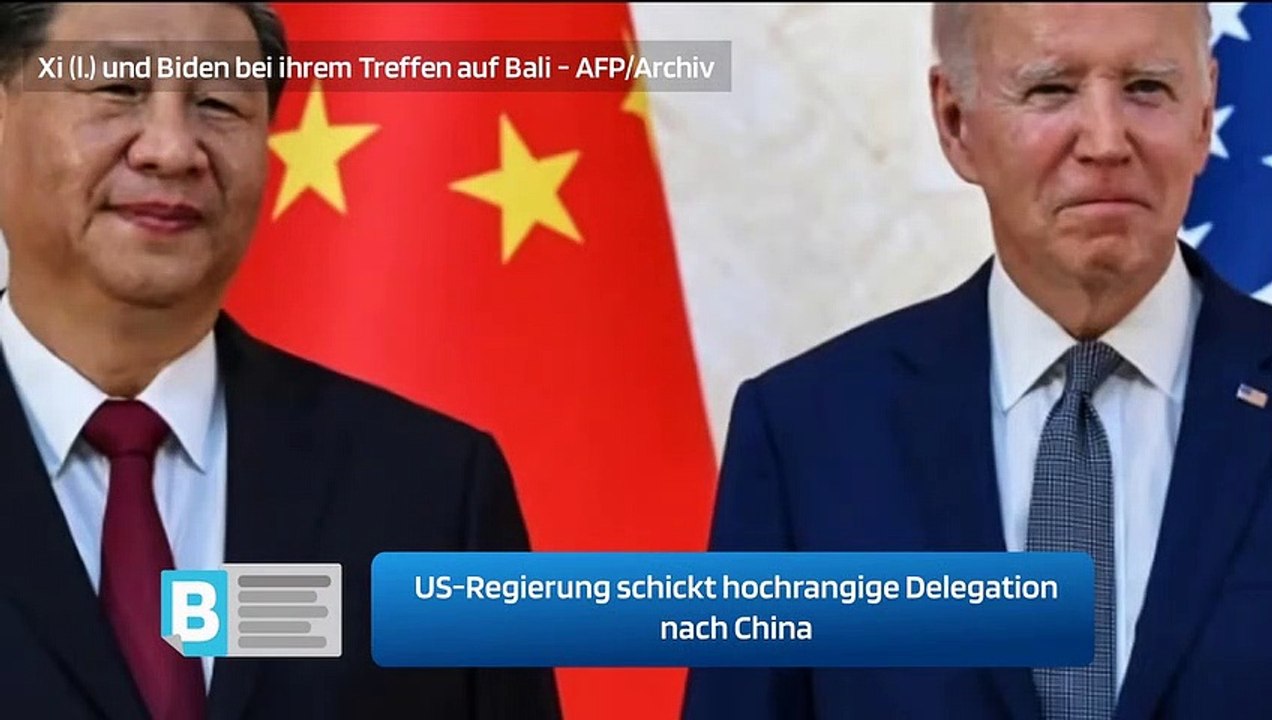 US-Regierung schickt hochrangige Delegation nach China
