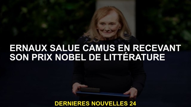 Ernaux accueille Camus en recevant son prix Nobel de littérature