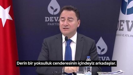Ali Babacan: "Vatandaşlarımız Kazandıkları 3 Kuruş ile Hayatta Kalmaya Çalışıyor. İş Bulan da Ek İş Yapmadan Geçinemiyor"