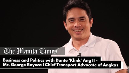 Business and Politics with Dante 'Klink' Ang II - Mr. George Royeca | Chief Transport Advocate of Angkas part 3