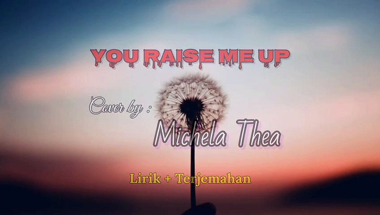 Westlife - you raise me up cover by michela thea (lirik + terjemahan)