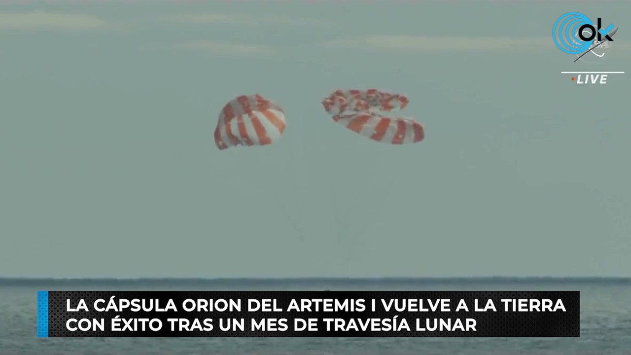 La cápsula Orion del Artemis I vuelve a la Tierra con éxito tras un mes de travesía lunar