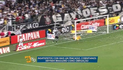 Insatisfeitos com mais um fracasso, corintianos definem o Brasileiro como obrigação