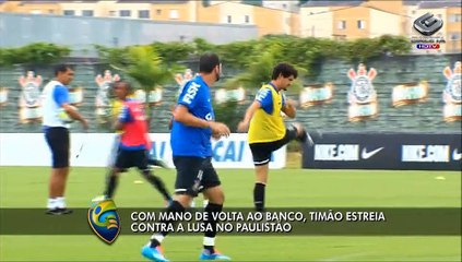 Com Mano à beira do campo, Timão treina para enfrentar a Lusa