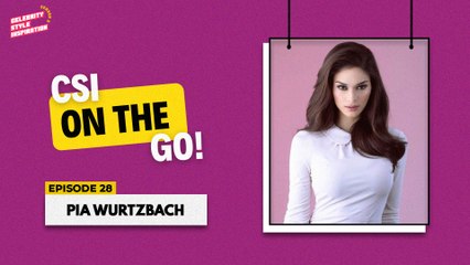 The Manila Times CSI On The Go!: What it takes for Pia Wurtzbach to be a modern woman