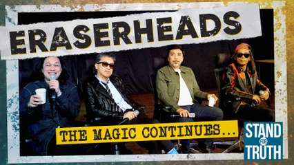 ERASERHEADS — the magic continues | Stand For Truth