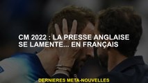 CM 2022: La presse anglaise est déplorée ... en français