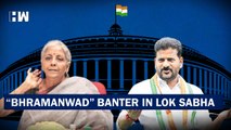 A Heated Argument In Lok Sabha Between Nirmala Sitharaman And Revanth Reddy | Brahmin | Parliament