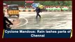 Cyclone Mandous: Rain lashes parts of Chennai