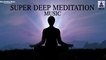Super Deep Meditation Music ~meditation music for positive energy~meditation for anxiety