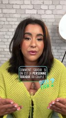 Question - "Comment savoir si on est la personne toxique du couple ?"