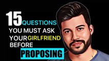 Why You Must Ask Your Girlfriend These Questions Before Proposing