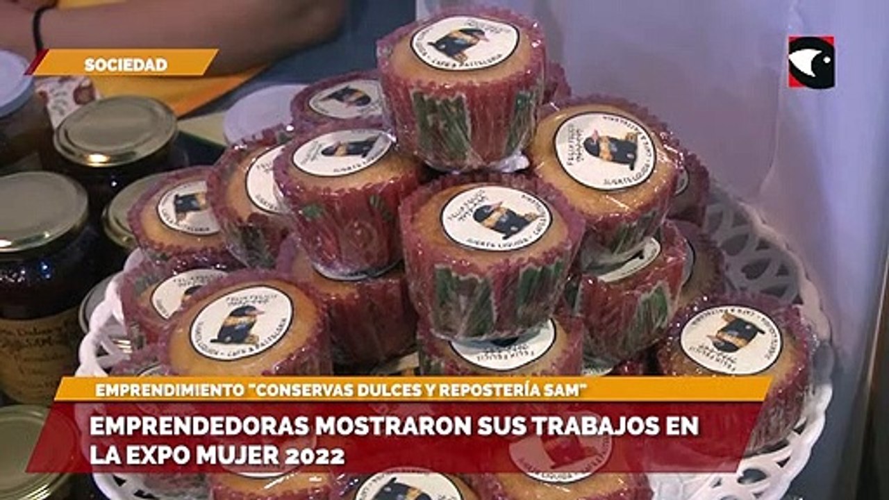 Emprendedoras mostraron sus trabajos en la Expo Mujer 2022 Conservas Dulces y Repostería SAM