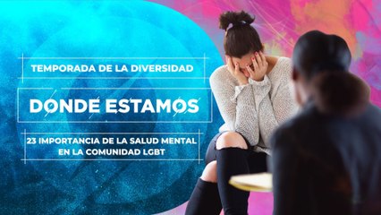 23 IMPORTANCIA DE LA SALUD MENTAL EN LA COMUNIDAD LGBT