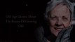 Quotes for Old Age - Beauty That make Old age full of joy | Wisdom thoughts | Wise.