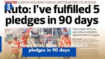 The News Brief: Ruto: I've fulfilled 5 pledges in 90 days