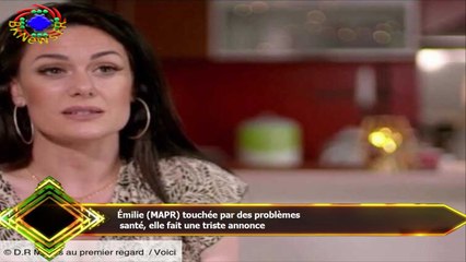 Émilie (MAPR) touchée par des problèmes  santé, elle fait une triste annonce