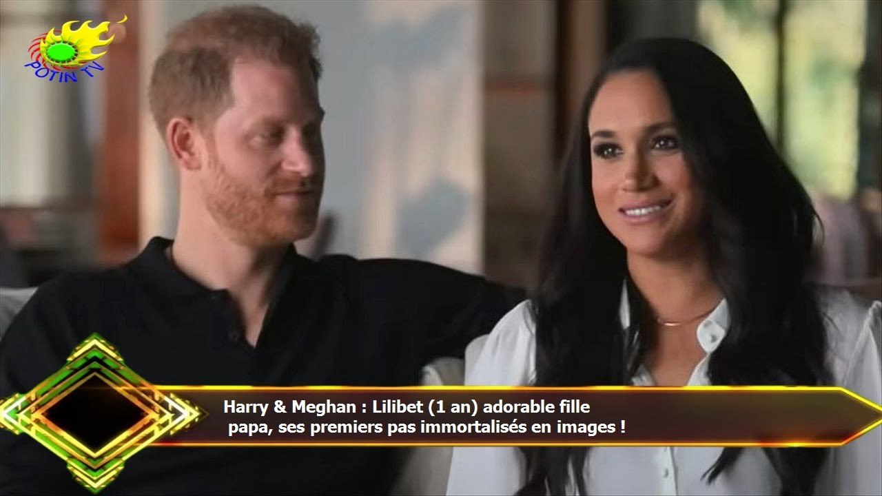 Harry & Meghan : Lilibet (1 an) adorable fille  papa, ses premiers pas immortalisés en images !