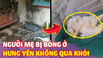 Buồn: Vụ ba con gái đổ xăng "ĐỐT NHÀ" mẹ ruột - Người mẹ "QUA ĐỜI" sau thời gian dài điều trị