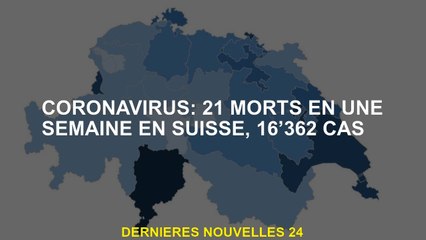 Coronavirus: 21 morts en une semaine en Suisse, 16 362 cas