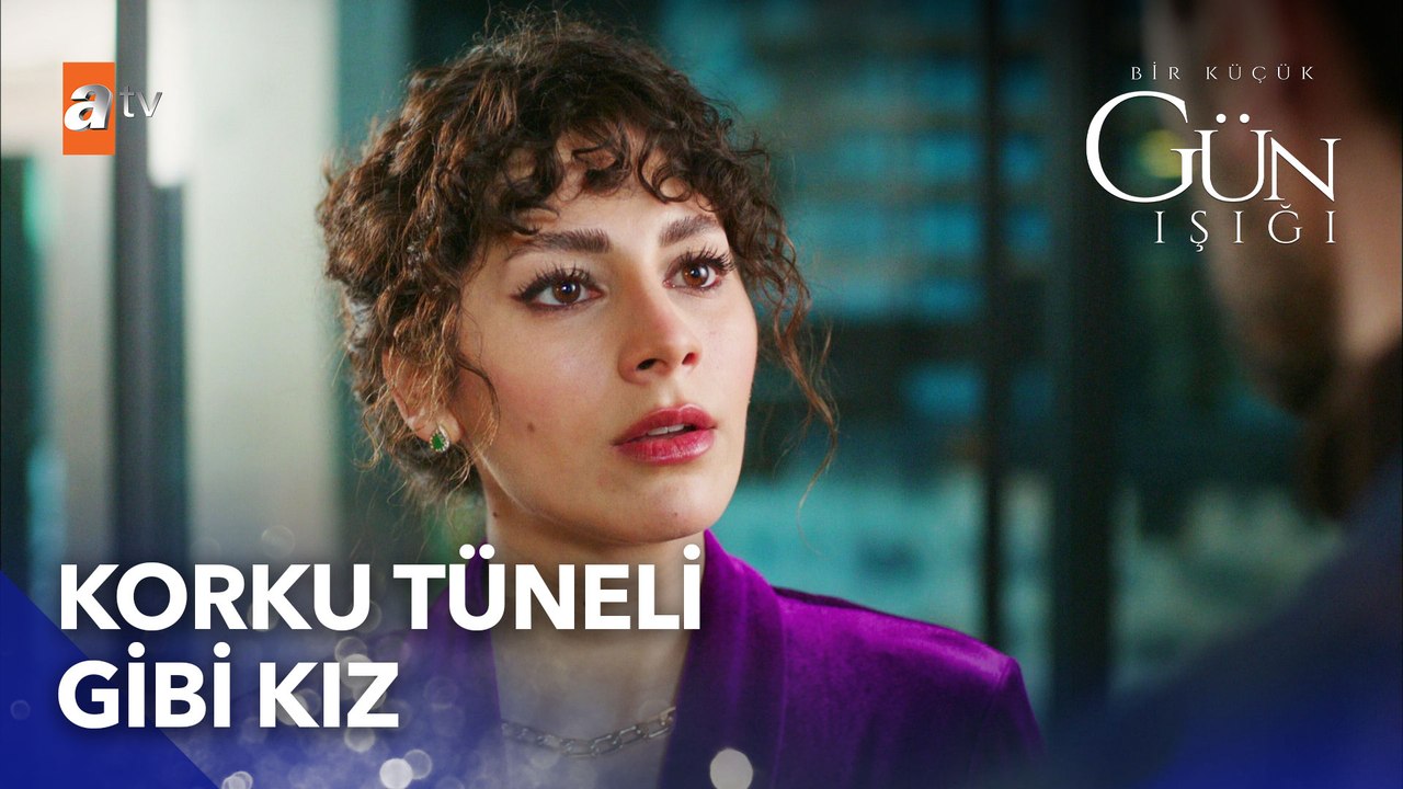 Acımasızlığın sözlük anlamı "Dila Ayaz"  -Bir Küçük Gün Işığı 15. Bölüm