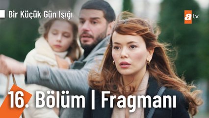 Bir Küçük Gün Işığı 16. Bölüm Fragmanı | ''Kaçtılar mı yani?''