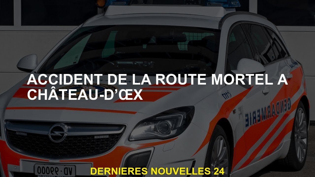 Accident de la route mortelle à Château-d'Ex