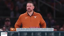 Chris Beard Texas basketball coach Chris Beard was arrested on an assault charge