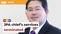 Chief sec confirms termination of JPA chief Shafiq Abdullah’s services