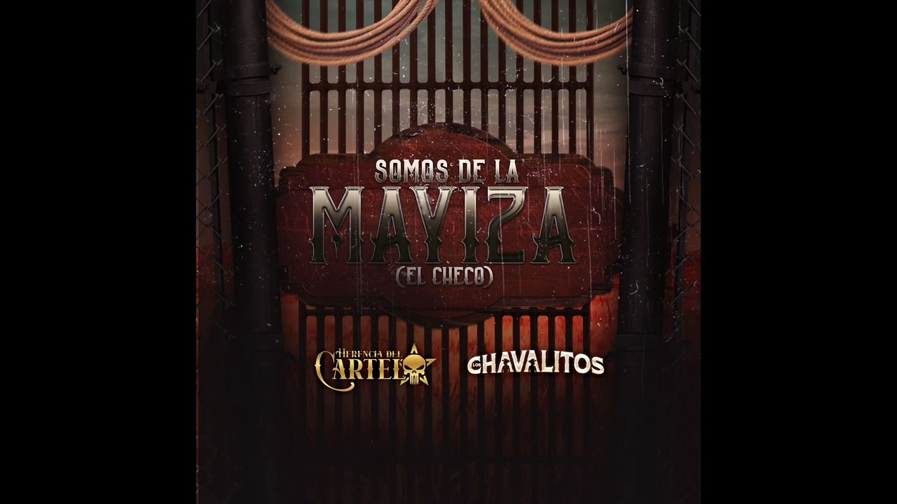 Somos de La May1za - Herencia del Cartel X Los Chavalitos