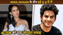 Shahid Kapoor's Wife Mira Slaps Ishaan, Goes Into Verbal Spat UGLY FIGHT
