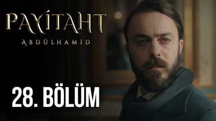 Payitaht Abdülhamid 28. Bölüm (HD)